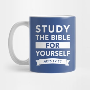 Study The Bible For Yourself Mug